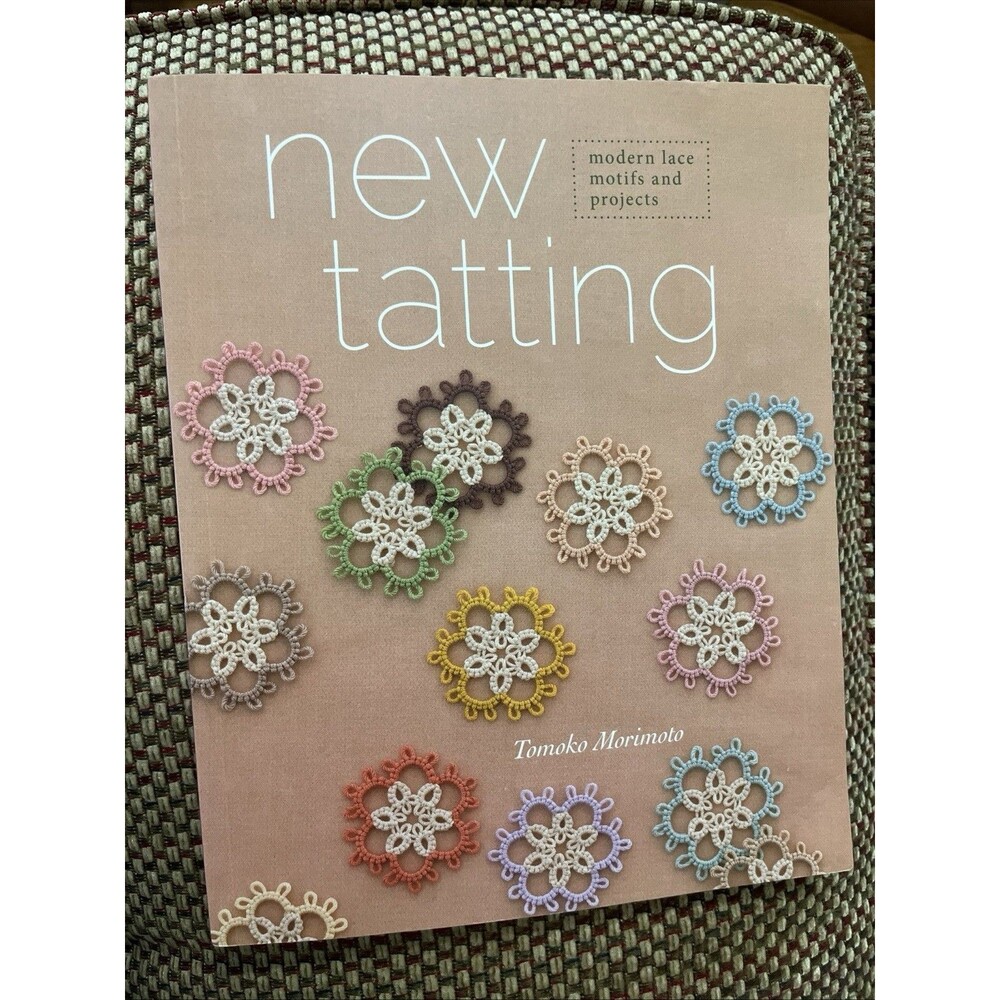 NEW TATTING: MODERN LACE MOTIFS AND PROJECTS BY TOMOKO MORIMOTO